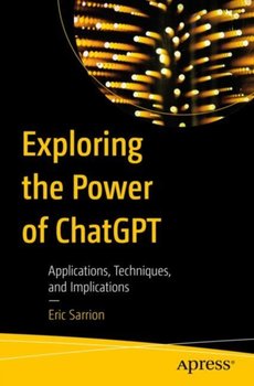 Exploring the Power of ChatGPT: Applications, Techniques, and Implications - Eric Sarrion