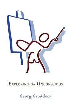 Exploring the Unconscious - Groddeck Georg