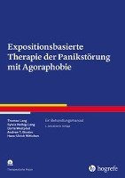 Expositionsbasierte Therapie der Panikstörung mit Agoraphobie - Lang Thomas, Helbig-Lang Sylvia, Westphal Dorte, Gloster Andrew T., Wittchen Hans-Ulrich