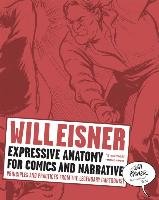 Expressive Anatomy for Comics and Narrative: Principles and Practices from the Legendary Cartoonist - Eisner Will