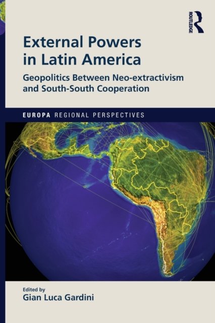 External Powers In Latin America: Geopolitics Between Neo-extractivism ...