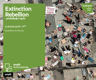 Extinction Rebellion – prelekcja i quiz | Empik Renoma