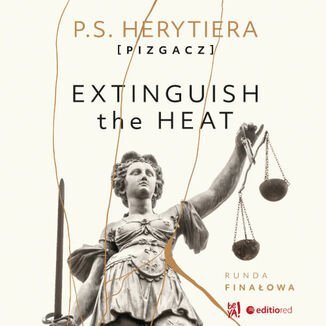 Extinguish the Heat. Runda finałowa - Herytiera "pizgacz" P.S.