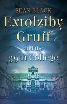 Extolziby Gruff and the 39th College - Black Sean