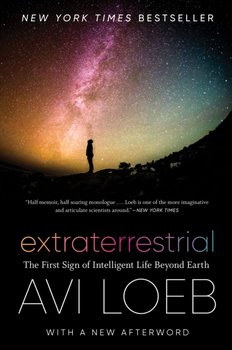 Extraterrestrial. The First Sign of Intelligent Life Beyond Earth - Loeb Avi