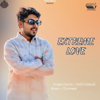 Extreme Love - Sahil Ladwal