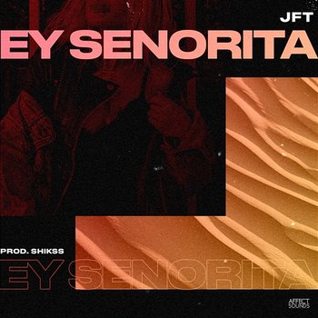 Ey Senorita - JFT