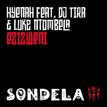 Ezizweni - Hyenah feat. DJ Tira, Luke Ntombela
