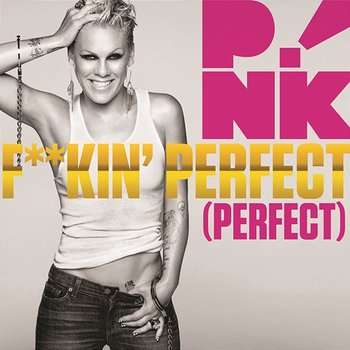 F**kin' Perfect - P!nk