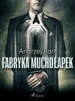 Fabryka muchołapek - Bart Andrzej