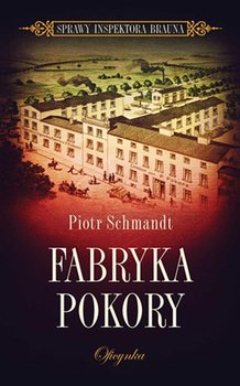 Fabryka Pokory - Schmandt Piotr