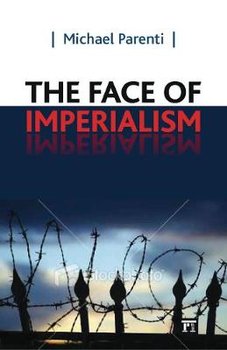 Face of Imperialism - Parenti Michael