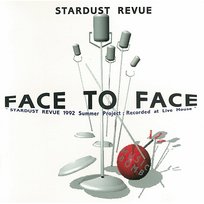 FACE TO FACE Stardust Revue