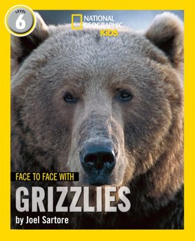 Face to Face with Grizzlies. Level 6 - Sartore Joel