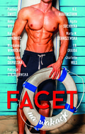 Facet na wakacje - Świst Paulina, Wolf Anna, Litkowiec Kinga, Siepielska Agnieszka, Winnicka Magdalena, Hiddenstorm K.C., Strzałkowska Patrycja, Mils Charlotte, Staniszewska Marta W., Grajda J.B., Suchocka Agata