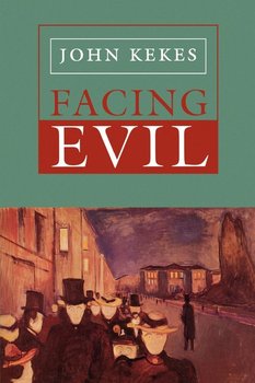 Facing Evil - Kekes John