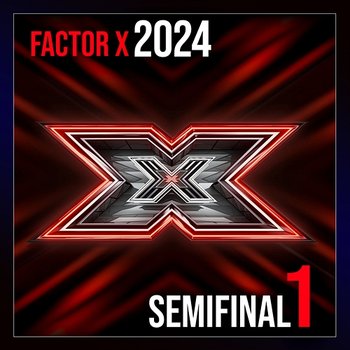 Factor X 2024 - Semifinal 1 - Varios Artistas