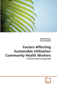 Factors Affecting Sustainable Utilization Community Health Workers - Bizimana Abel