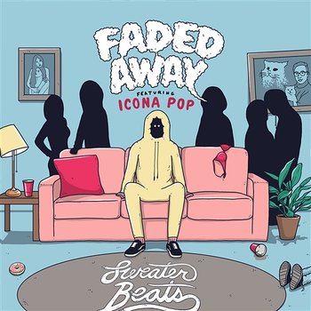 Faded Away - Sweater Beats feat. Icona Pop