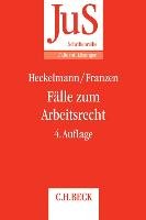 Fälle zum Arbeitsrecht - Heckelmann Dieter, Franzen Martin