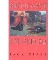 Fairy Tale as Myth/Myth as F.T.-Pa - Zipes Jack