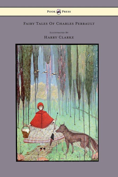 Fairy Tales of Charles Perrault Illustrated by Harry Clarke