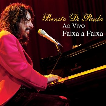 Faixa A Faixa: Benito Di Paula Ao Vivo - Benito Di Paula