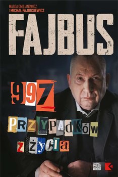 Fajbus. 997 przypadków z życia - Fajbusiewicz Michał, Omilianowicz Magda