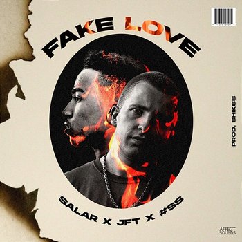 Fake Love - Salar and JFT