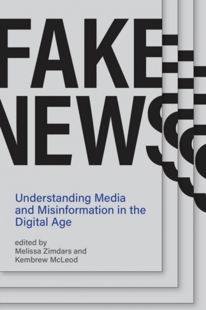 Fake News. Understanding Media And Misinformation In The Digital Age ...