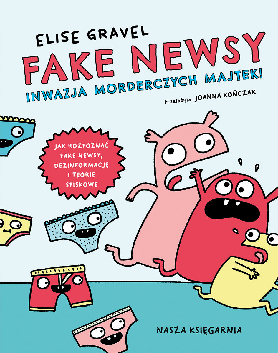 Fake Newsy Inwazja Morderczych Majtek Elise Gravel Ksi ka W Empik fake-newsy-inwazja-morderczych-majtek-elise-gravel-ksi-ka-w-empik