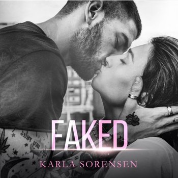 Faked - Sorensen Karla, Kay Cindy, Connor Crais