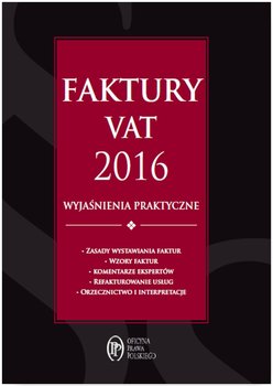 Faktury VAT 2016. Wyjaśnienia praktyczne - Kuciński Rafał