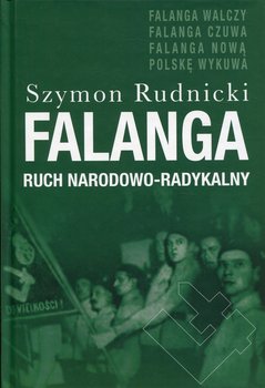 Falanga. Ruch narodowo-radykalny - Rudnicki Szymon