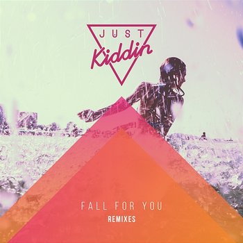 Fall for You (Remixes) - Just Kiddin
