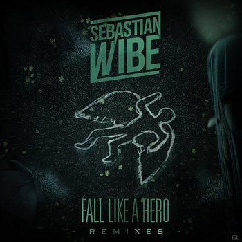 Fall Like A Hero - Sebastian Wibe