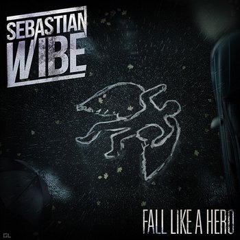 Fall Like A Hero - Sebastian Wibe