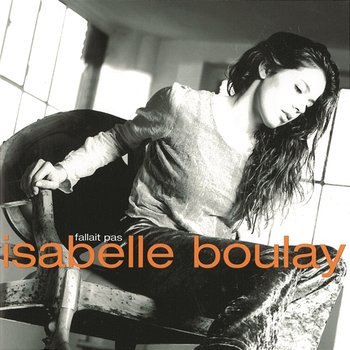 Fallait pas - Isabelle Boulay
