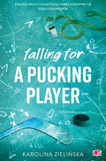 Falling For A Pucking Player&nbsp;-&nbsp;Zielińska Karolina