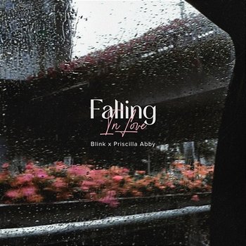 FALLING IN LOVE - Blink, Priscilla Abby