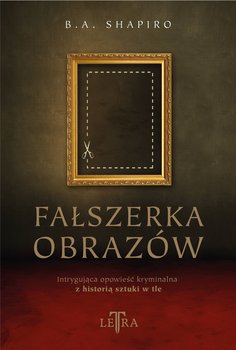 Fałszerka obrazów - Shapiro Barbara A.