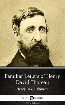 Familiar Letters of Henry David Thoreau by Henry David Thoreau - Delphi Classics (Illustrated) - ebook epub - Thoreau Henry David