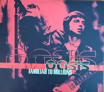 Familiar To Millions Oasis