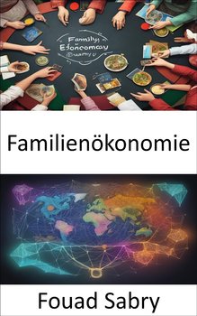 Familienökonomie - Fouad Sabry