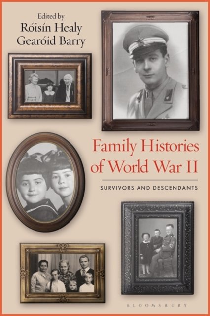 Family Histories of World War 2: Survivors and Descendants ...