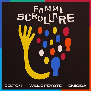 Fammi Scrollare - Selton feat. Willie Peyote, Emicida