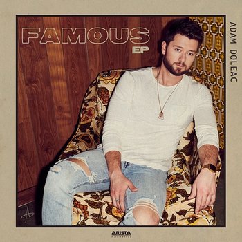 Famous - EP - Adam Doleac