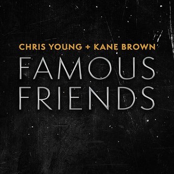 Famous Friends - Chris Young, Kane Brown
