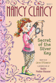 Fancy Nancy: Nancy Clancy, Secret of the Silver Key - O'Connor Jane