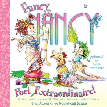 Fancy Nancy: Poet Extraordinaire! - O'Connor Jane, Glasser Robin Preiss